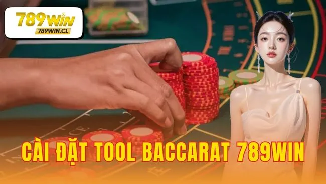 cài đặt tool baccarat 789WIN